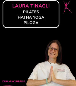 Laura Tinagli – Pilates, Hatha Yoga, Piloga Dinamikclub Pisa Laura Tinagli, istruttrice di Pilates, Hatha Yoga e Piloga al Dinamikclub di Pisa