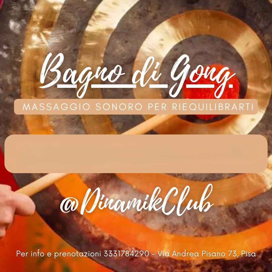 Locandina del Bagno di Gong al Dinamikclub di Pisa, 18 Ottobre 2026